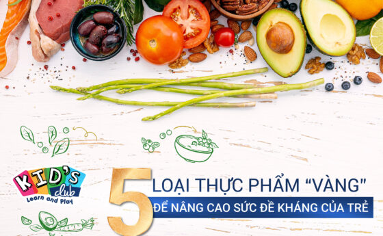 5 LOẠI THỰC PHẨM “VÀNG” ĐỂ NÂNG CAO SỨC ĐỀ KHÁNG CỦA TRẺ