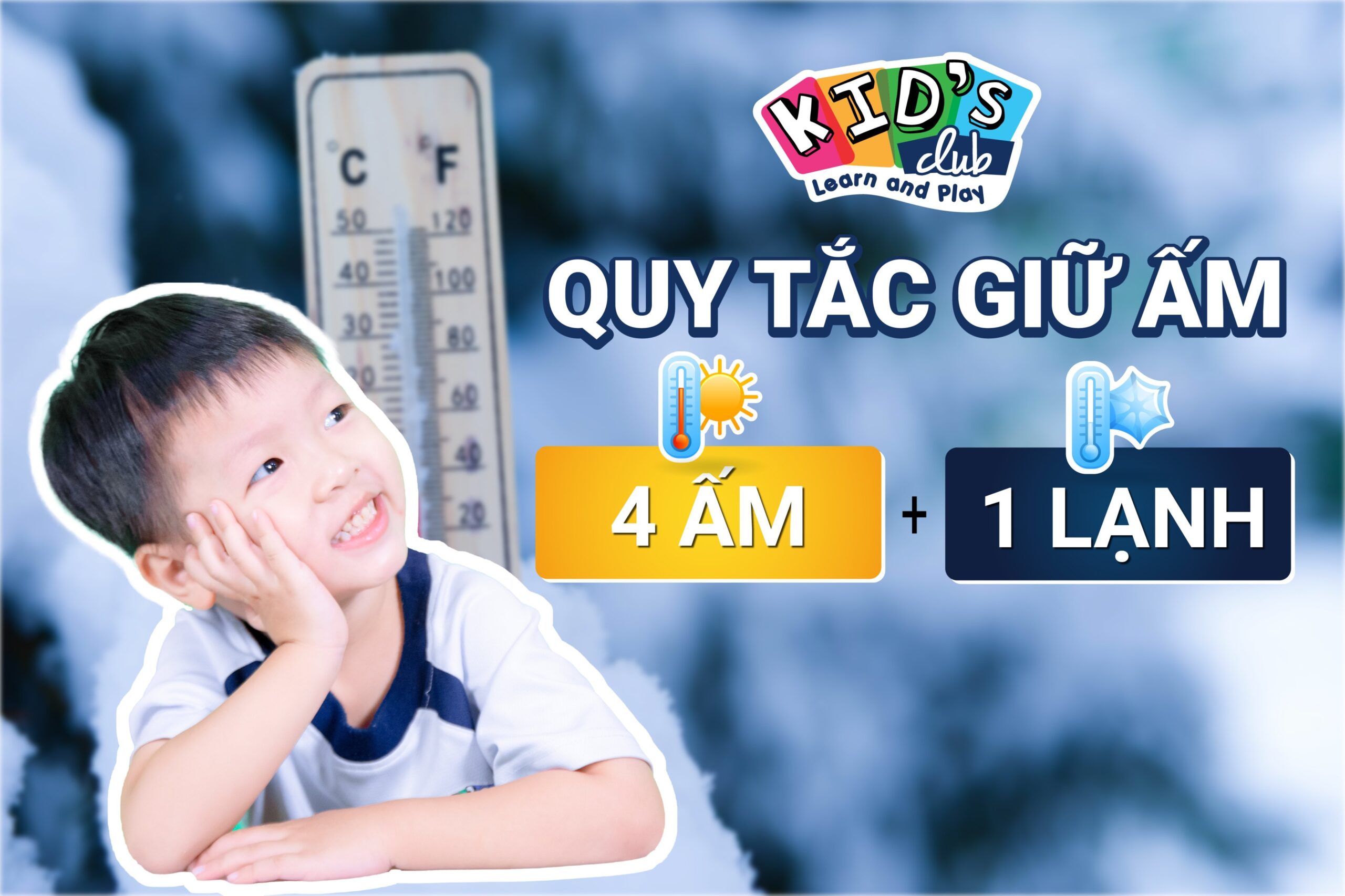 QUY TẮC GIỮ ẤM CHO CON TRONG MÙA LẠNH, BA MẸ ĐÃ BIẾT?