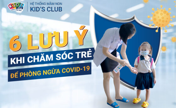 <strong>6 LƯU Ý KHI CHĂM SÓC CHO TRẺ ĐỂ PHÒNG NGỪA COVID-19</strong>