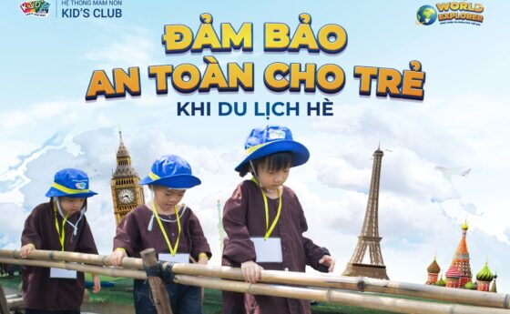 ĐẢM BẢO AN TOÀN CHO TRẺ KHI ĐI DU LỊCH HÈ