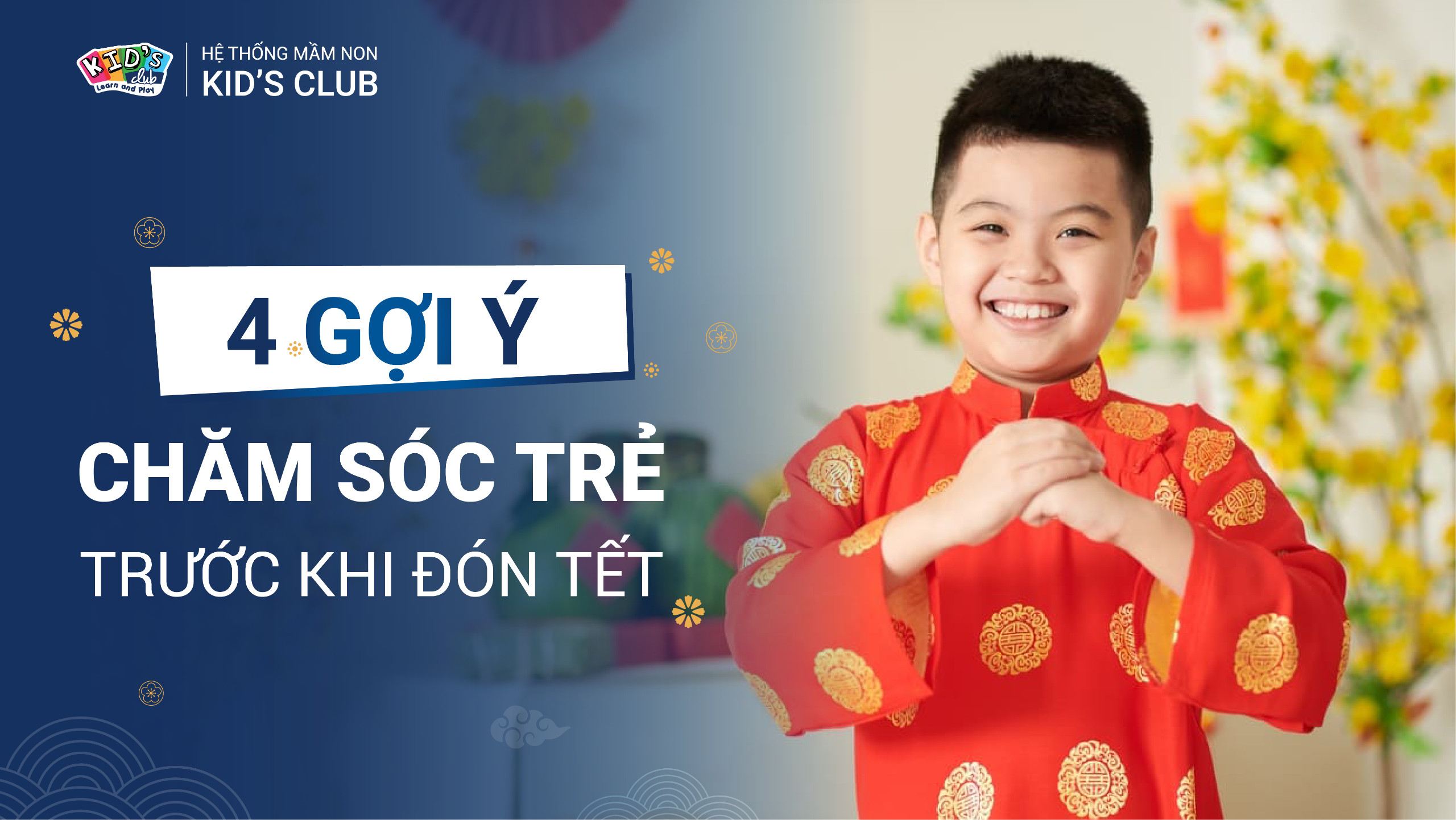 04 CÁCH CHĂM SÓC TRẺ TRƯỚC KHI ĐÓN TẾT